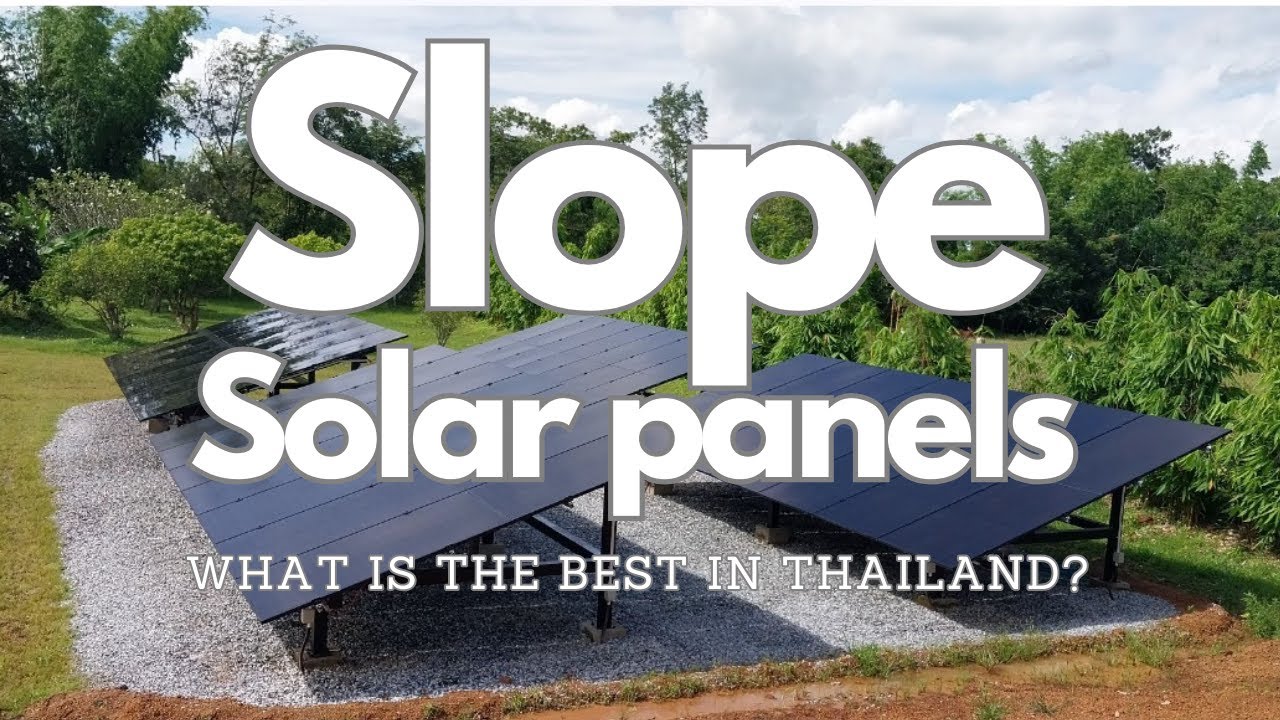 What is the best slope for solar panels in Thailand?