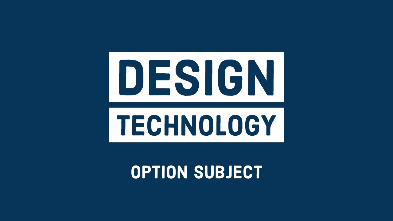 Design Technology - Options Subject