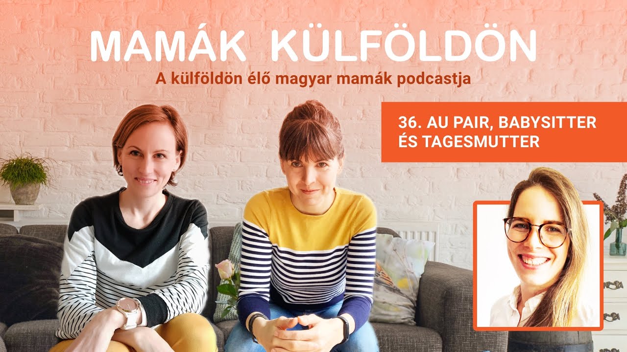 Au pair, babysitter és tagesmutter - Mamák Külföldön Podcast #36.