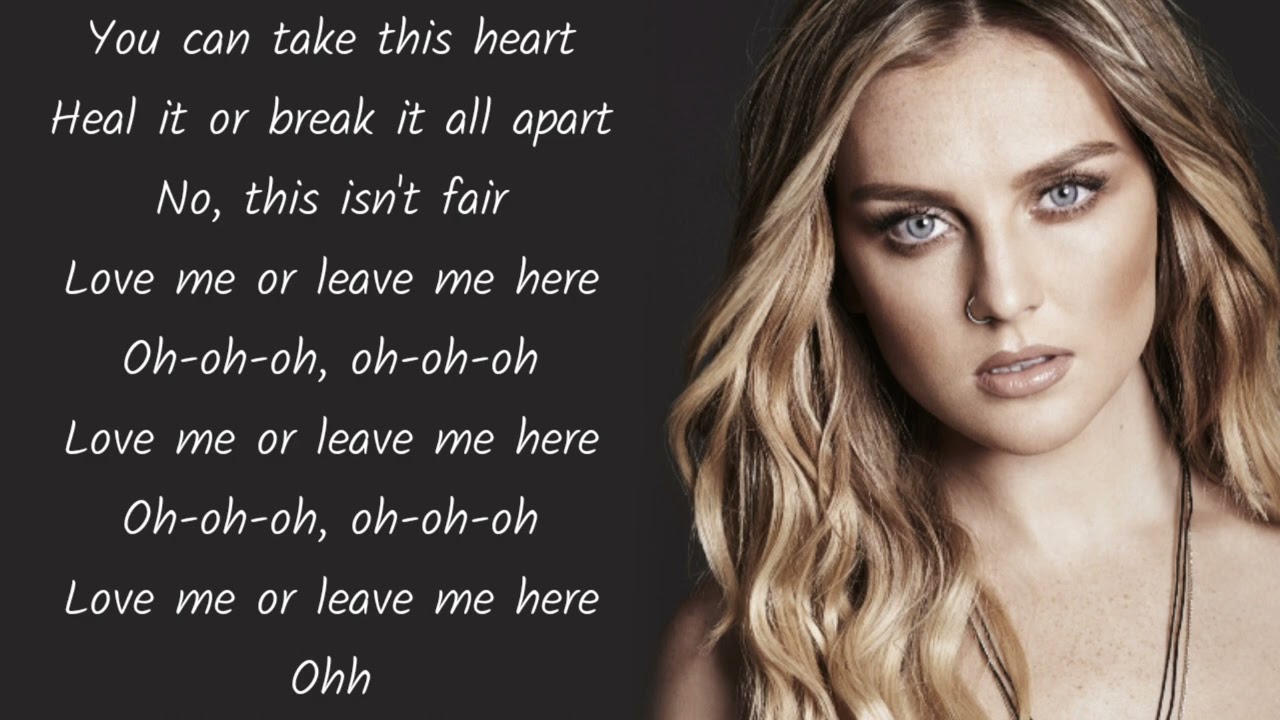 Little Mix - Love Me or Leave Me (Lyrics)