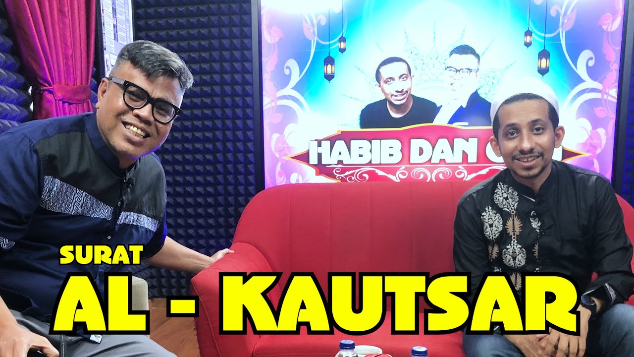 HABIB DAN CING   SURAT AL- KAUTSAR (EPISODE 6)