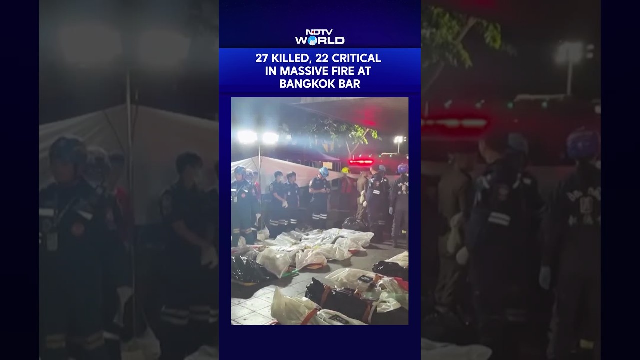 Bangkok Bar Fire | 27 Killed, 22 Critical In Massive Fire At Bangkok Pub