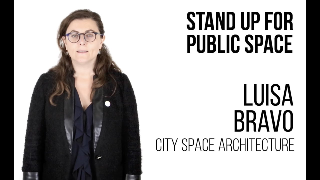 Luisa Bravo, City Space Architecture - Stand up for public space