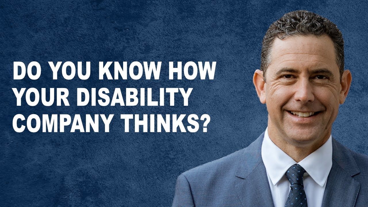 Do You Know How Your Disability Insurance Company Thinks?
