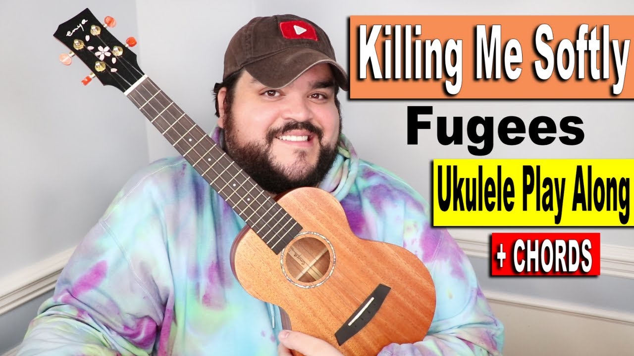 KILLING ME SOFTLY - FUGEES | Ukulele Cover & Play Along with Chords