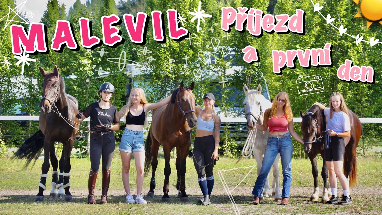 MALEVIL aneb. koňská dovolená // Příjezd, první den, seznámení s okolím