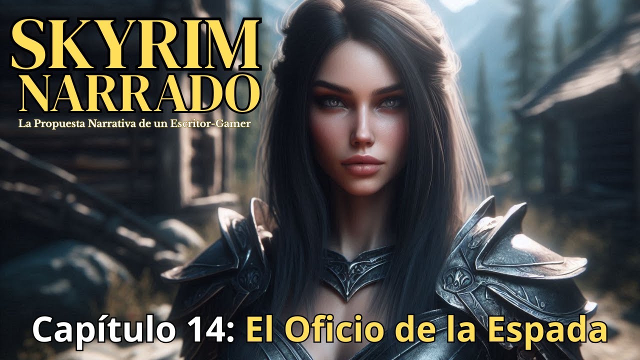 SKYRIM NARRADO   Capítulo 14   El Oficio de la Espada