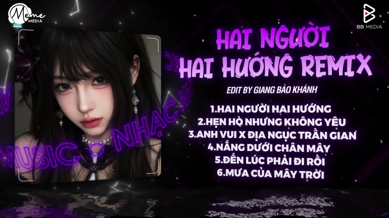 Hai Người Hai Hướng Remix (Bản Hot TikTok) | Mấy Năm Trời Yêu Thương Nay Nhìn Lại Thấy Em Phi Thường