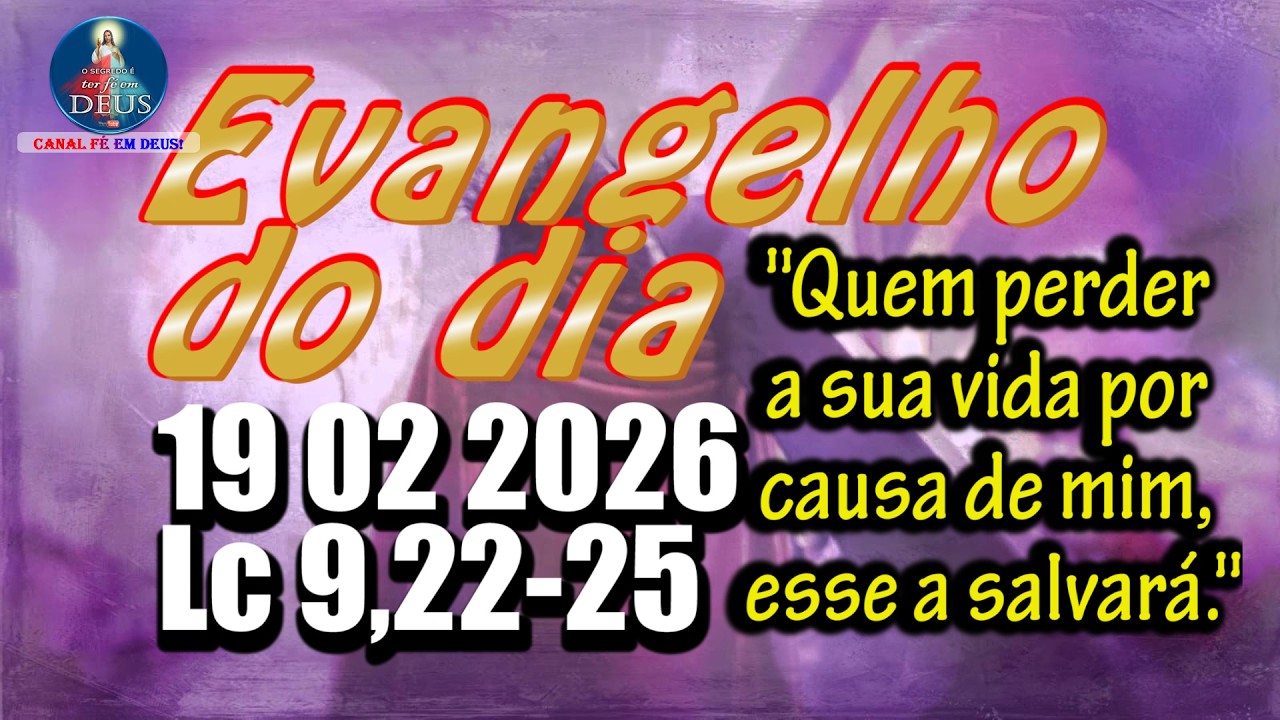 Evangelho do dia  19 de Fevereiro | Lc 9,22-25 | Com Reflexão e Oração
