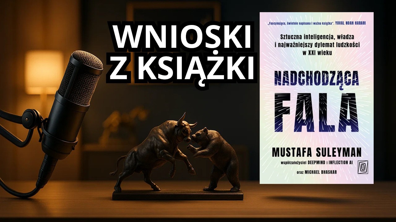 Nadchodząca fala – The Coming Wave: AI, władza i dylemat ludzkości z Mustafa Suleyman