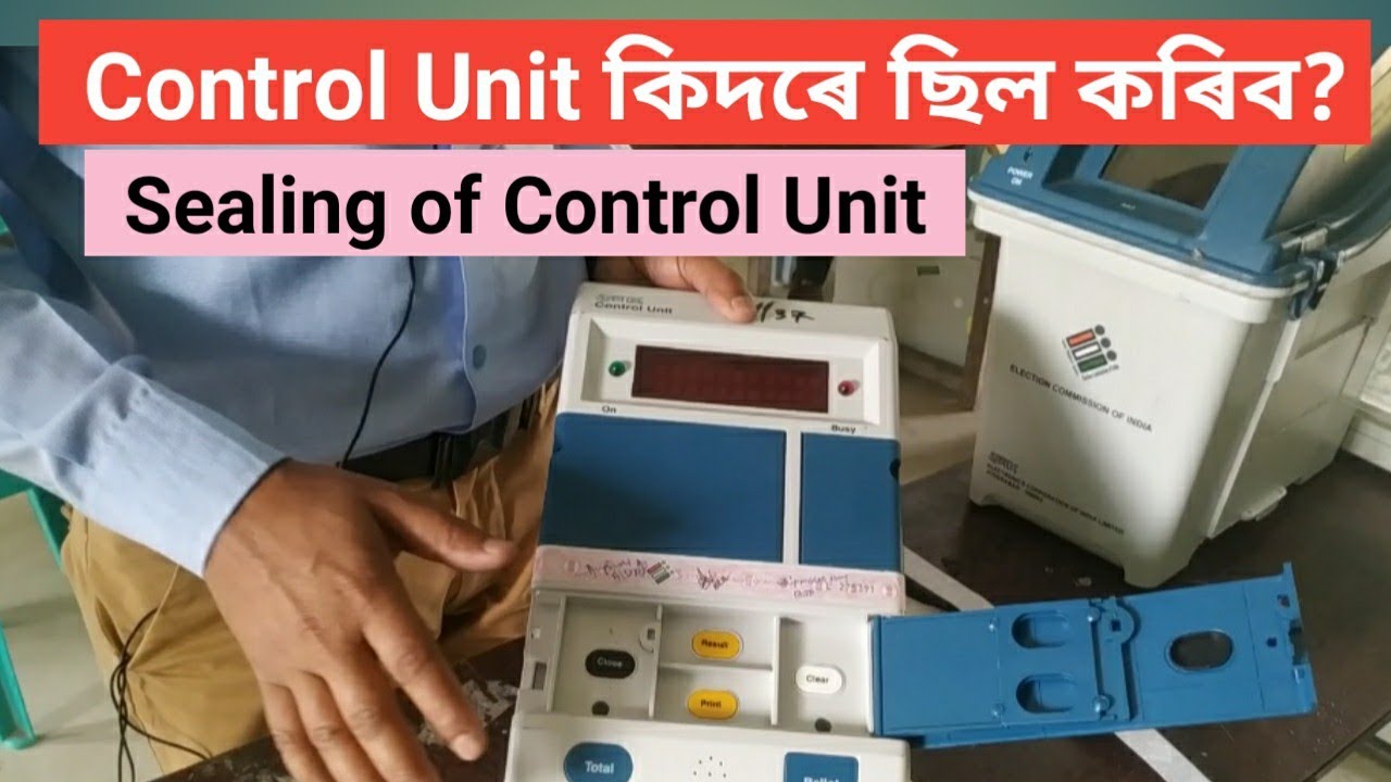Sealing of Control Unit of EVM. ই, ভি, এমৰ কন্ট্রোল ইউনিট কিদৰে ছীল কৰিব? হাতে কামে চাওক।