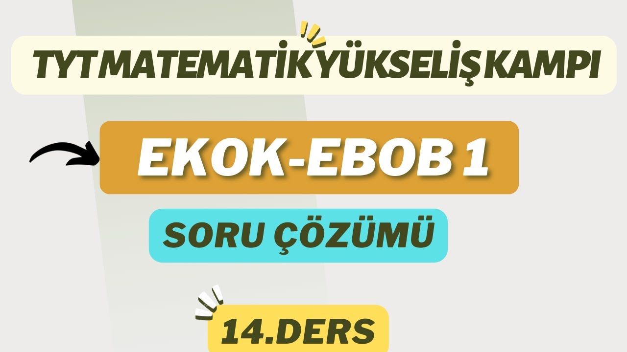 Ekok-Ebob 1 Soru Çözümü | TYT Matematik Yükseliş Kampı 14.Ders | Bana Matematik Sor
