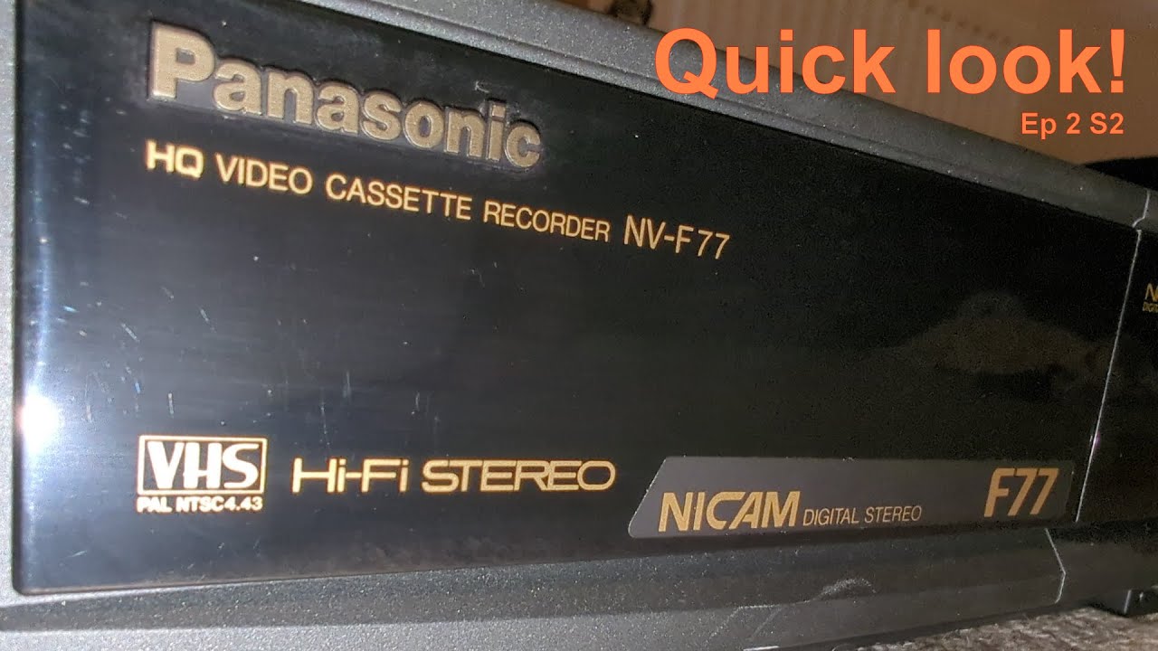 Quick look! Panasonic NV-F77 VHS video recorder - Ep 2 S2