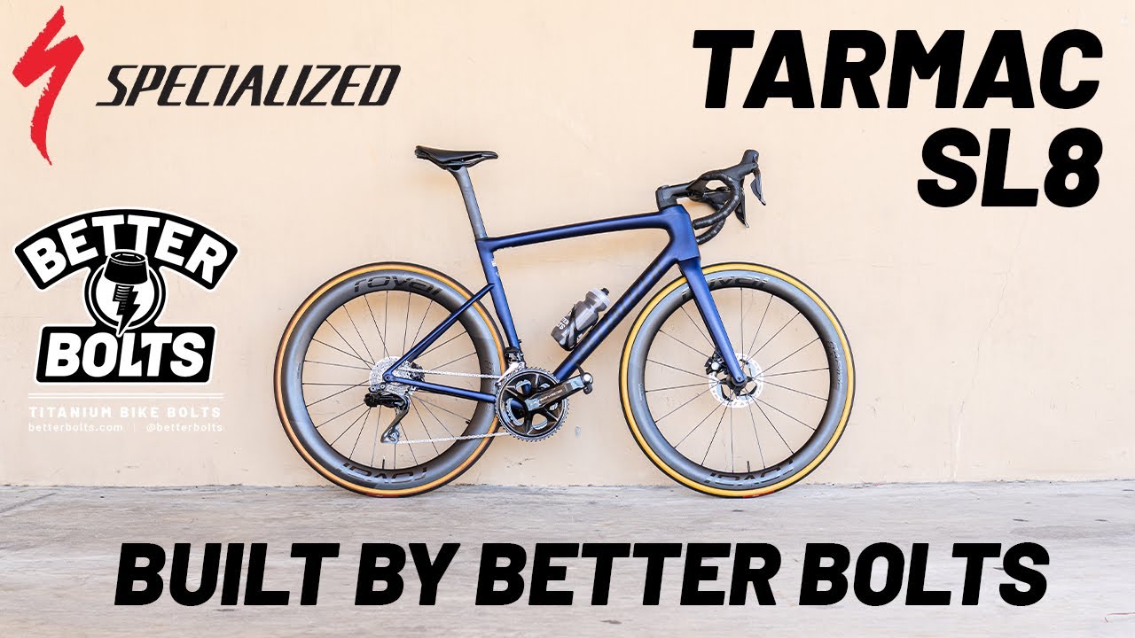 Specialized Tarmac SL8 - BUILT By Better Bolts