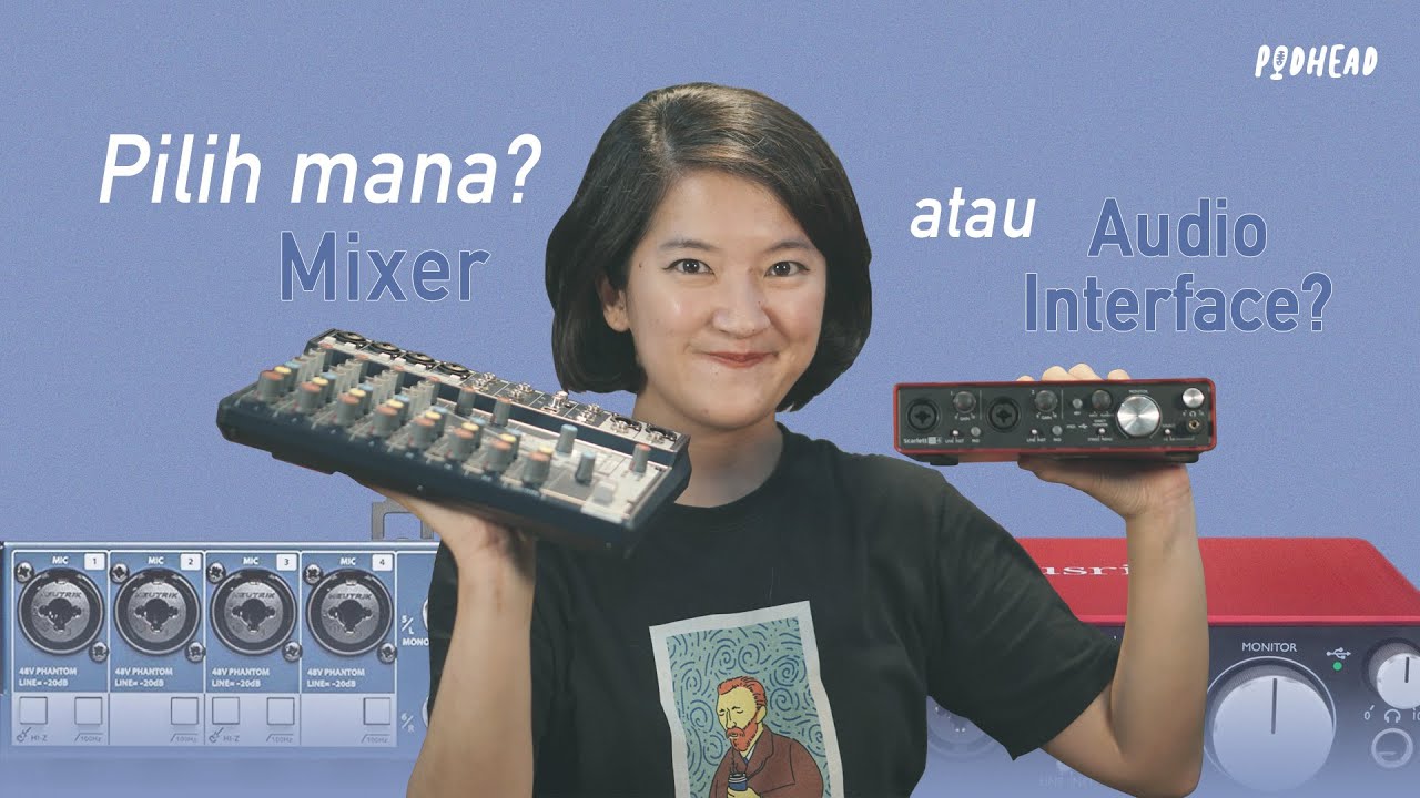 Mending Beli Mixer atau Audio Interface? [PODHEAD]