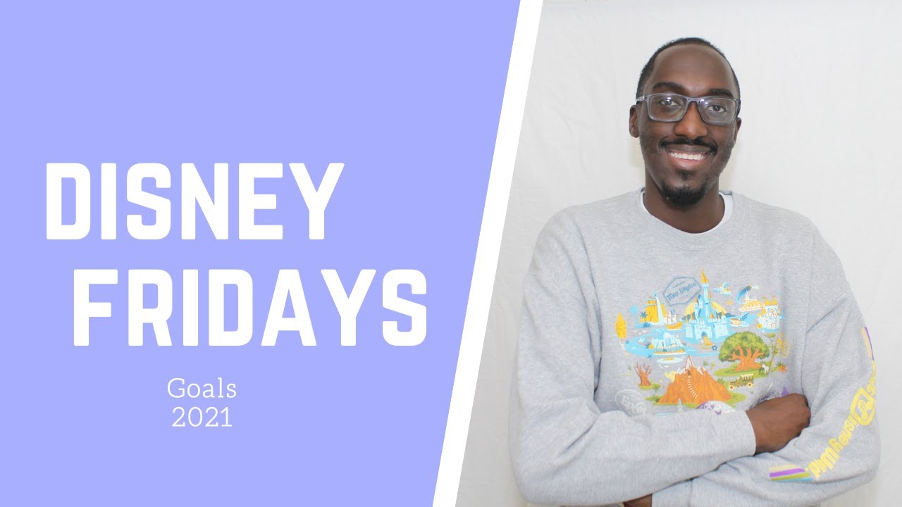 Disney Friday Goals 2021 !