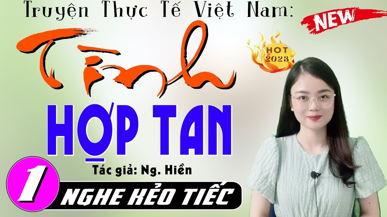 [NGHE KẺO TIẾC] Không Thể Bỏ Lỡ - TÌNH HỢP TAN - Tiểu Thuyết Ngôn Tình Đặc Sắc