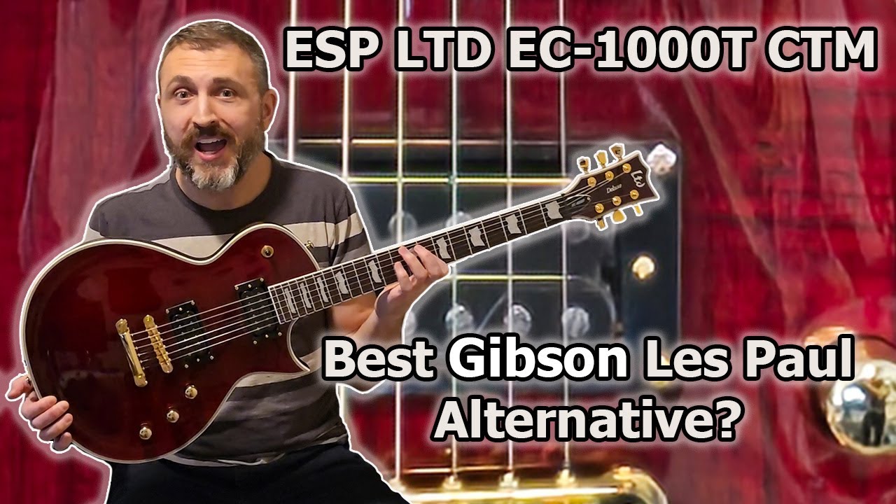 ESP LTD EC-1000T CTM: The BEST Gibson Les Paul Alternative? (Overview & Review)