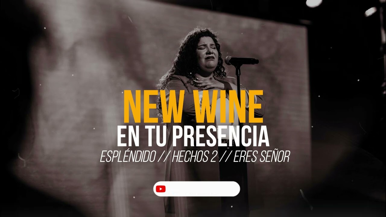 NEW WINE // En tu presencia 😭😭 Espléndido glorioso // HECHOS 2 // Eres SEÑOR