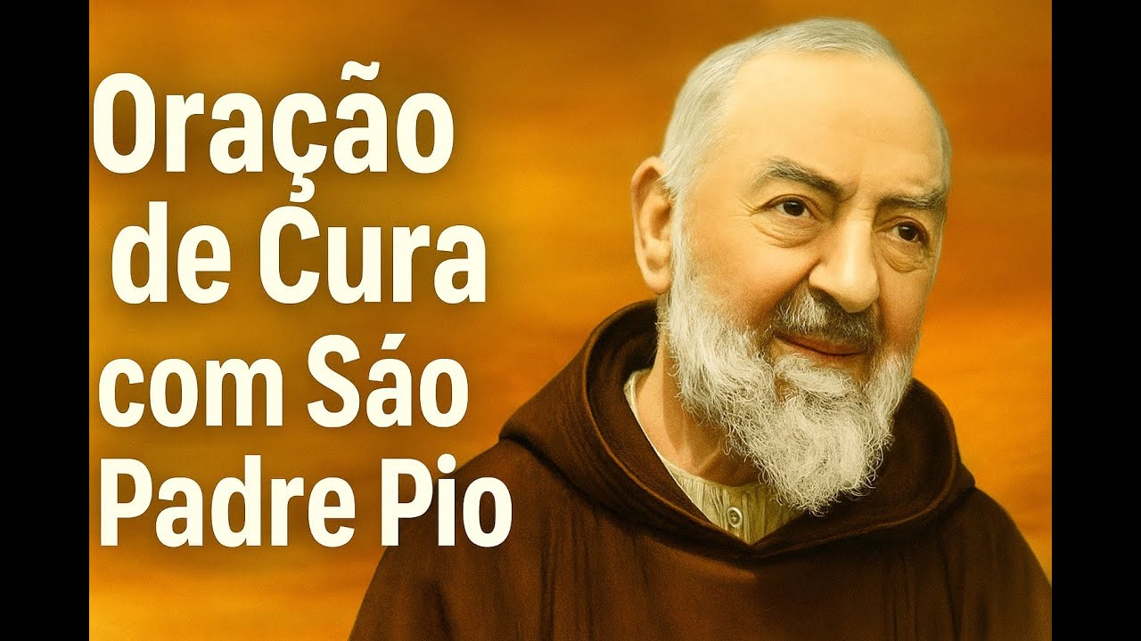 ✨ Oração Milagrosa a São Padre Pio | Cura Física e Espiritual  #saopadrepio