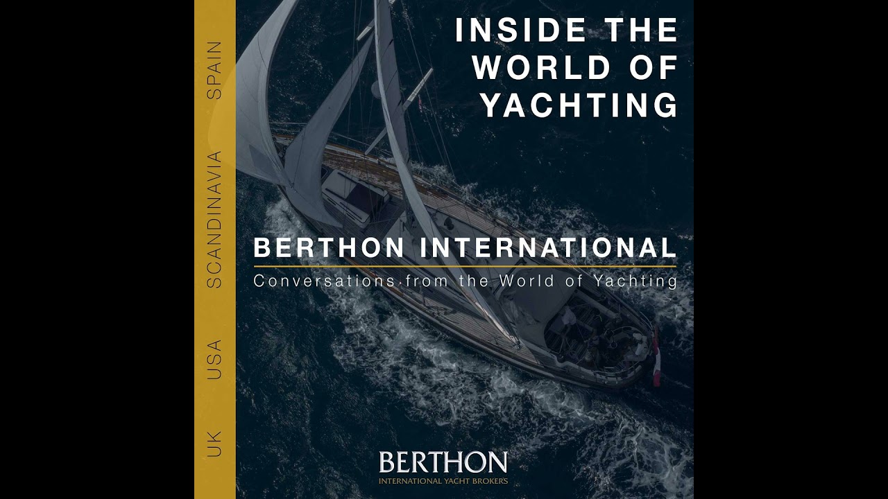 1. Introducing Berthon - Yachts, Brokerage & Beyond - Berthon International Yacht Brokerage