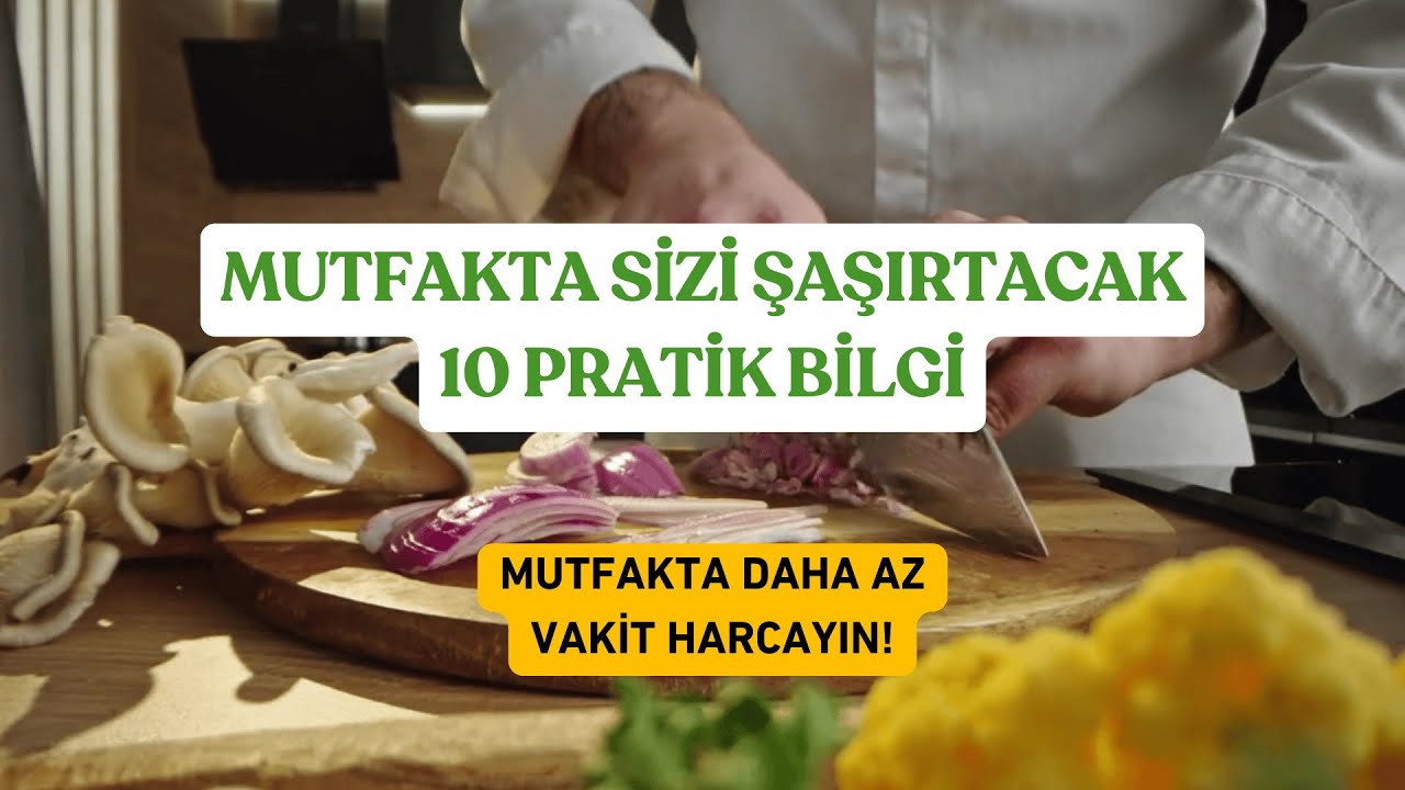 Bu 10 Mutfak Tüyosu Hayatınızı Değiştirecek