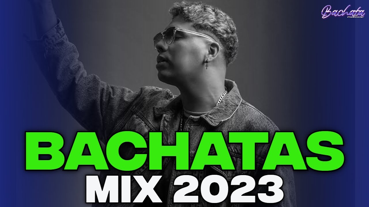 BACHATA 2023 🌴 BACHATA MIX 2023 🌴 MIX DE BACHATA 2023 - The Most Recent Bachata Mixes.
