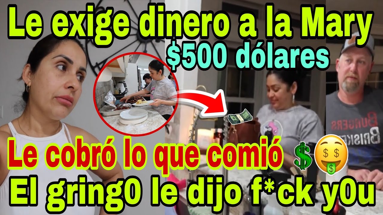 🚨Le exigió dinero a la Mary💥😮El gringo le dijo F*ck y0u🤬Le cobró lo que comió😱$500 dólares💲💸