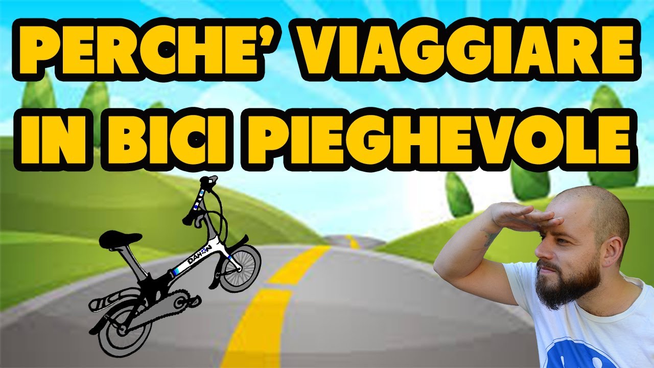 5 motivi per 🚀 VIAGGIARE IN BICI PIEGHEVOLE 🚀