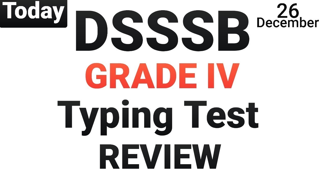 DSSSB GRADE 4 TYPING TEST REVIEW  26/DEC/2019