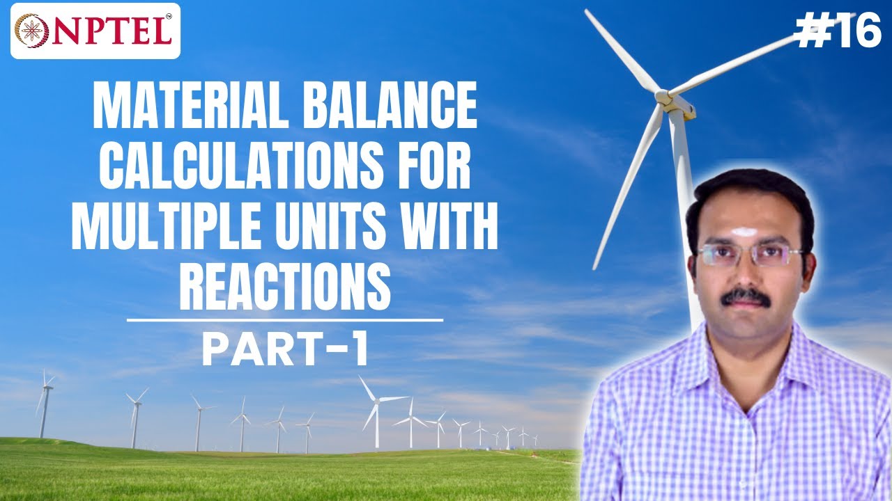 #16 Material Balance Calculations for Multiple Units with Reactions | Part 1