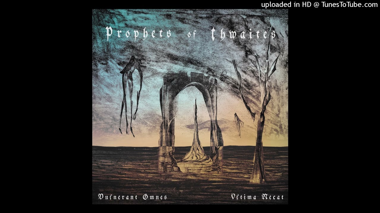 PROPHETS OF THWAITES - Vulnerant Omnes Ultima Necat EP [FULL ALBUM] 2026   **including lyrics**