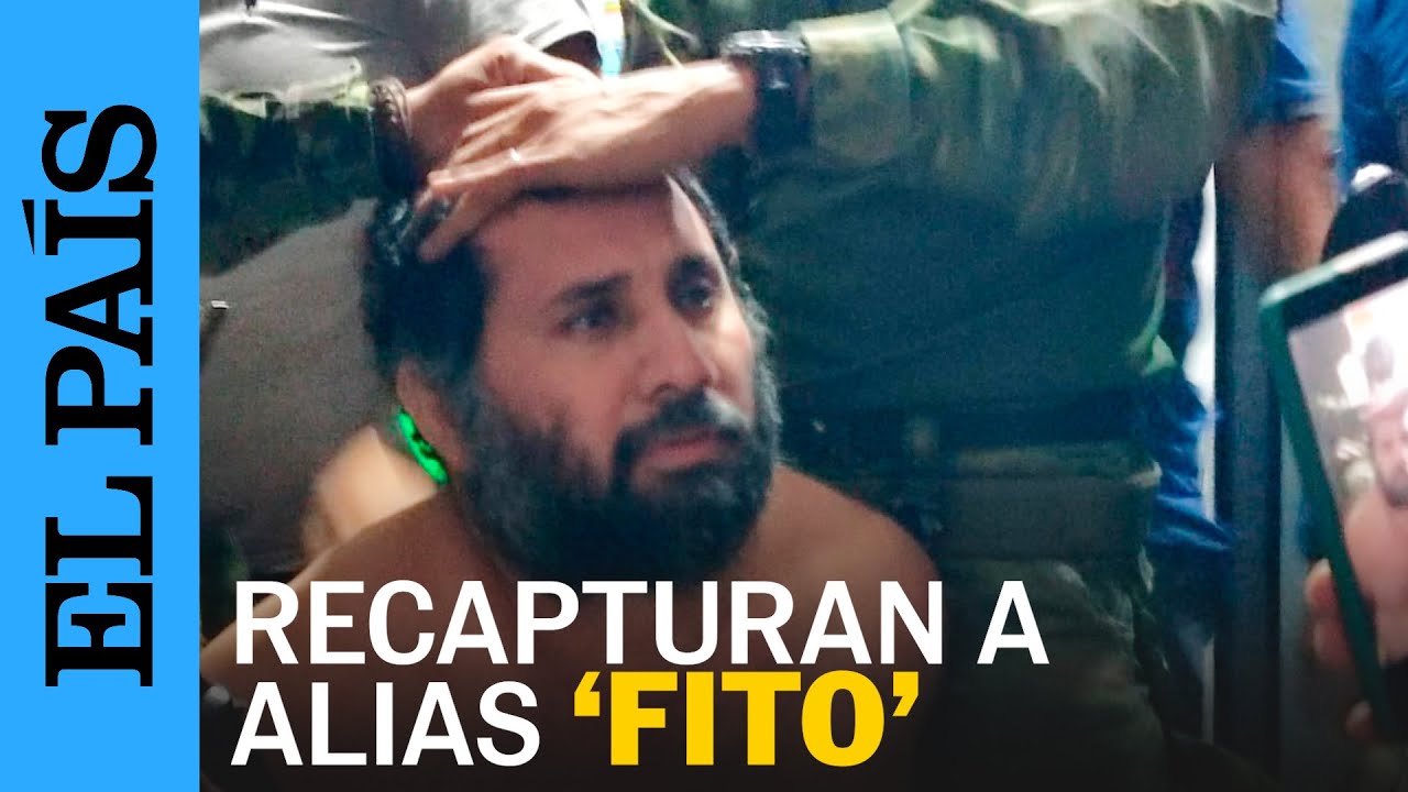 Detenido el líder narco alias ‘Fito’ en ECUADOR | EL PAÍS