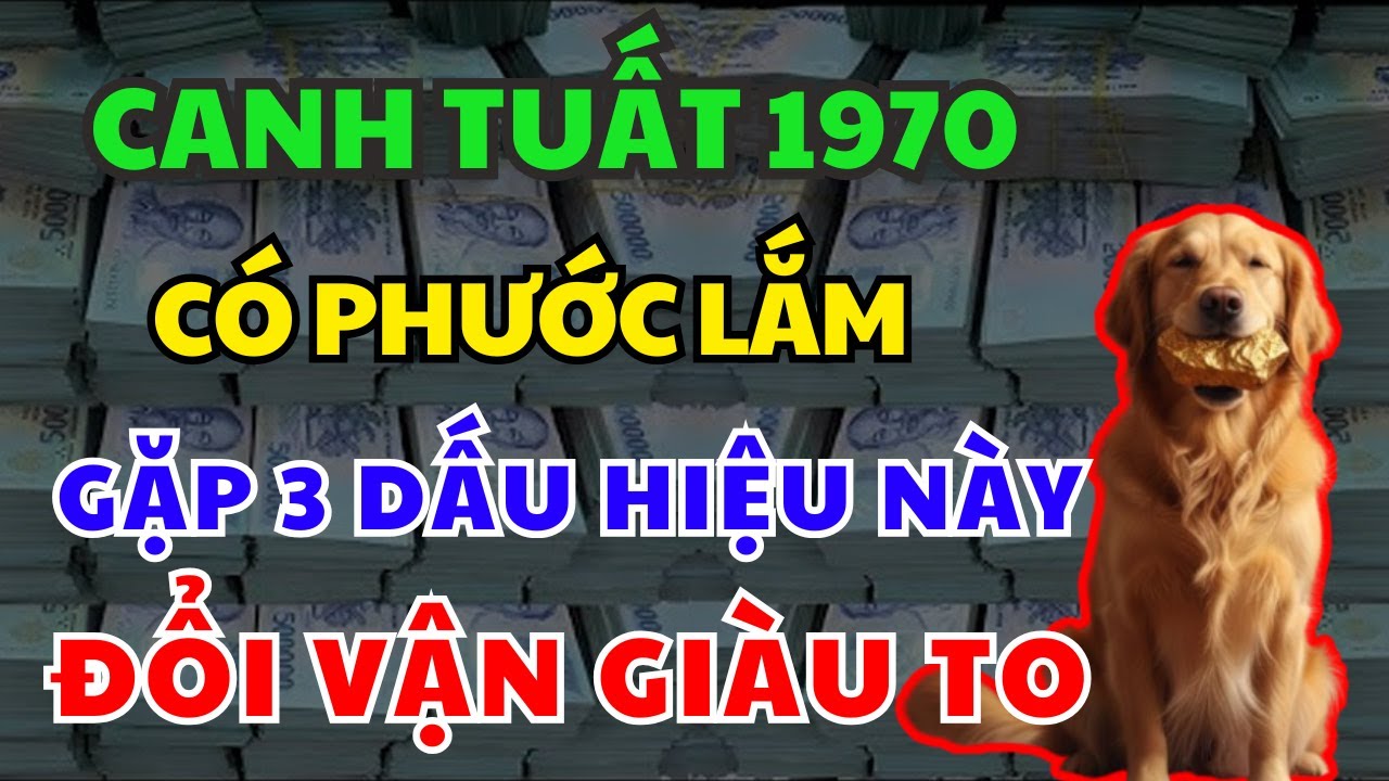 TRỜI CAO MỞ LỐI: CANH TUẤT 1970 Có 3 Dấu Hiệu Này Xuất Hiện PHƯỚC ĐANG TỚI Tháng Giêng 2026 GIÀU Ú Ụ