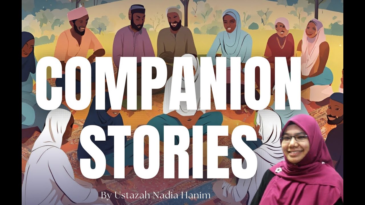 Companion Stories : Path to Repentance 1/2 with Ustazah Nadia Hanim