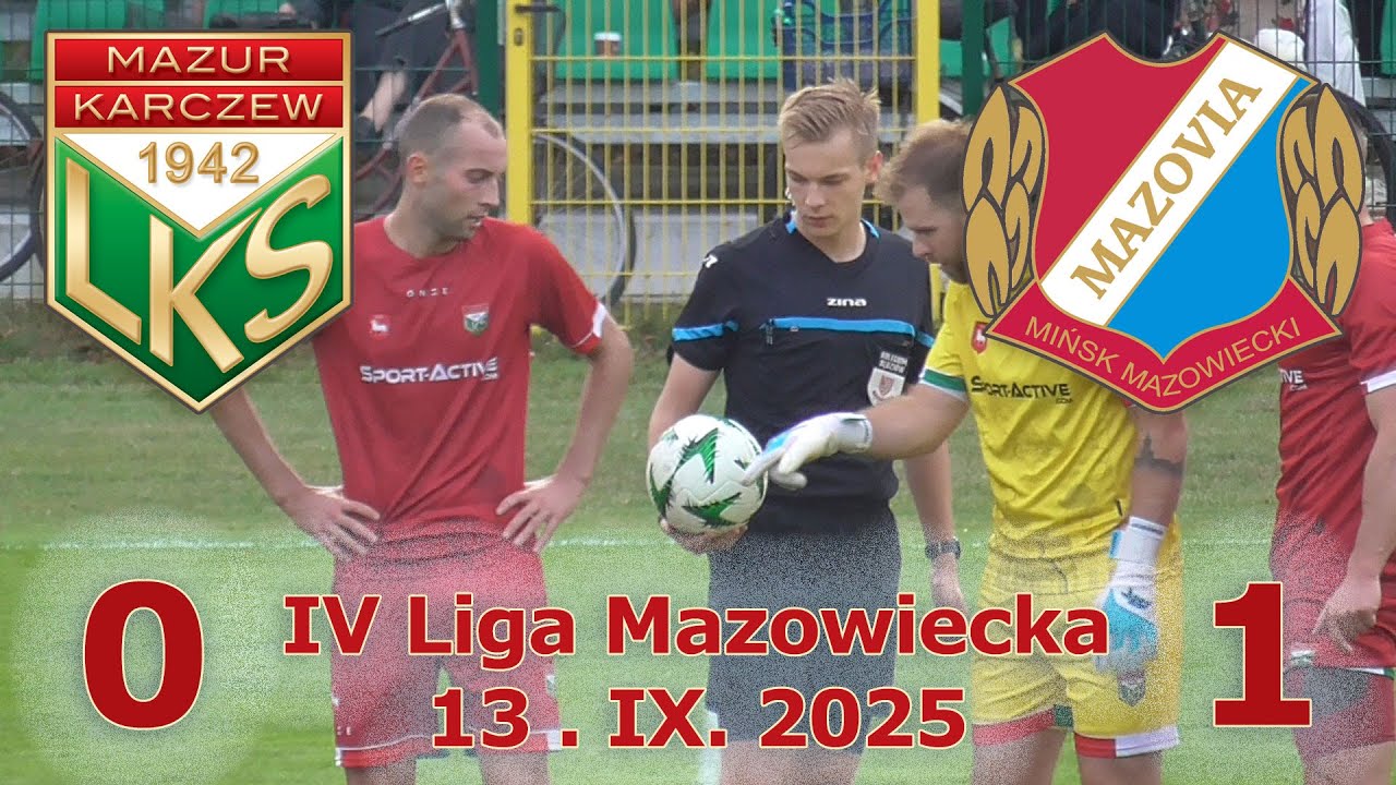 Mazur Karczew - Mazovia Mińsk Maz. - 13.IX.2025 -  IV LIGA MAZOWIECKA