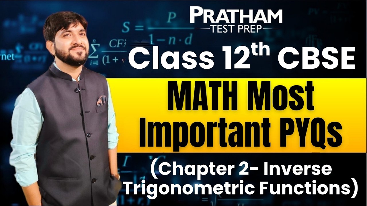 Class 12 CBSE Math | Most Important PYQs 🔥 | Inverse Trigonometric Functions | Chapter 2