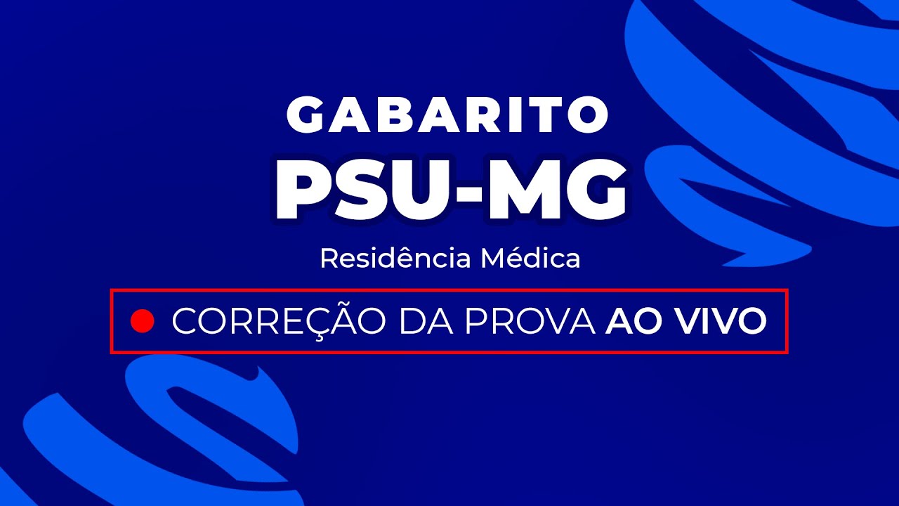 Gabarito Residência Médica PSU-MG 2024 - Correção Pós-Prova - Ao Vivo