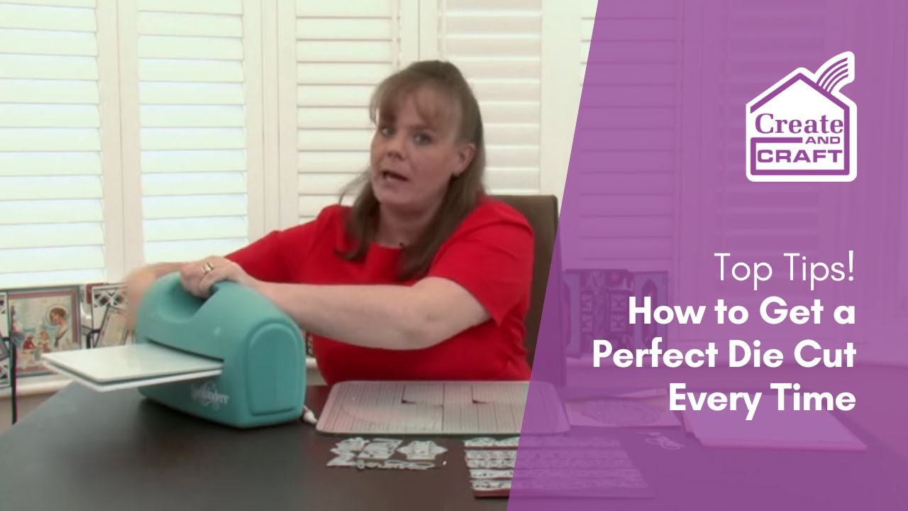 How to Get a Perfect Die Cut Every Time | Die Cutting | Create and Craft