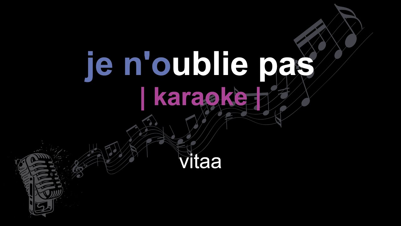 | karaoke | vitaa | je n'oublie pas | paroles |