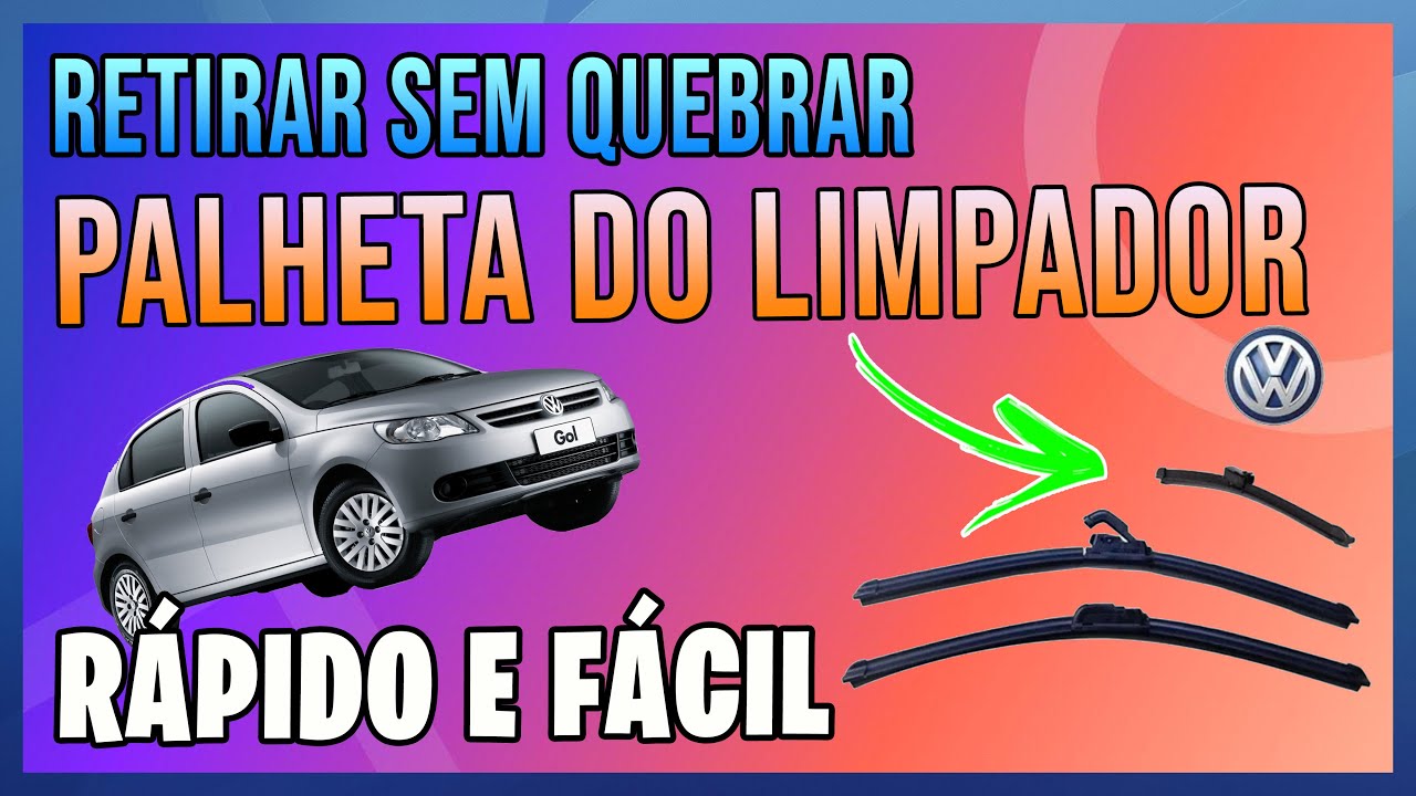 COMO RETIRAR AS PALHETAS DO LIMPADOR SEM QUEBRÁ-LAS - GOL G5