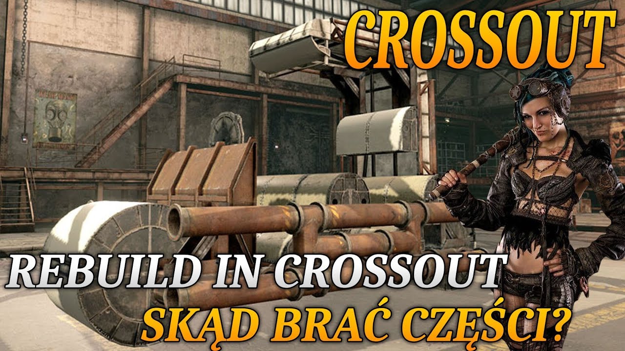 Crossout - konkurs Rebuild in Crossout / skąd brać części [poradnik]