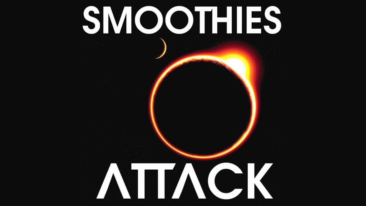 Smoothies - Attack (Kapes Remix)
