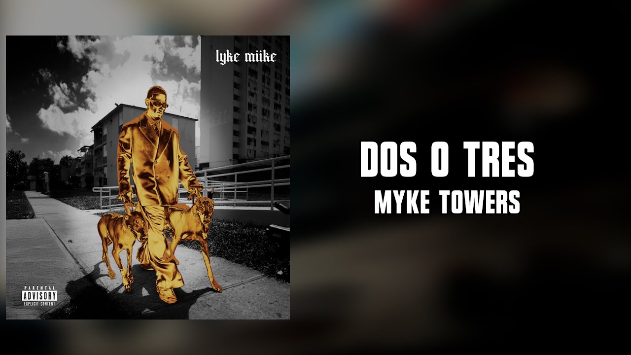 Myke Towers - DOS O TRES (Letra)