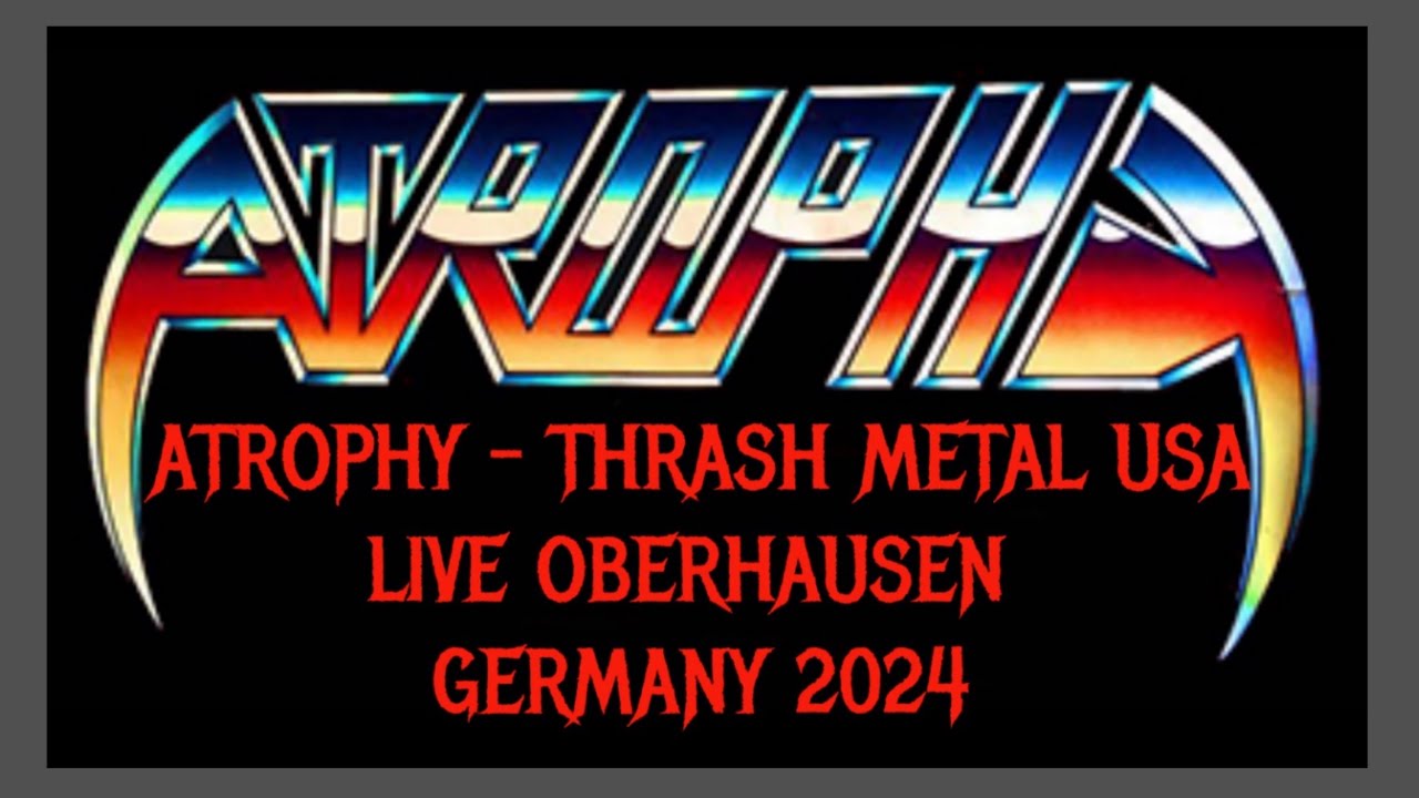 ATROPHY - THRASH METAL USA - LIVE 12.09. 2024 - OBERHAUSEN GERMANY (full Show)
