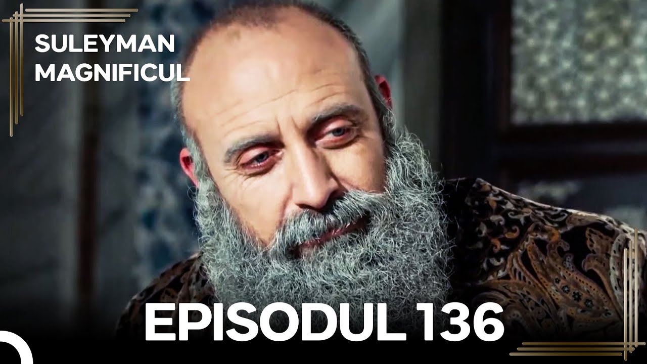 Suleyman Magnificul | Episodul 136 (Versiune Lungă)