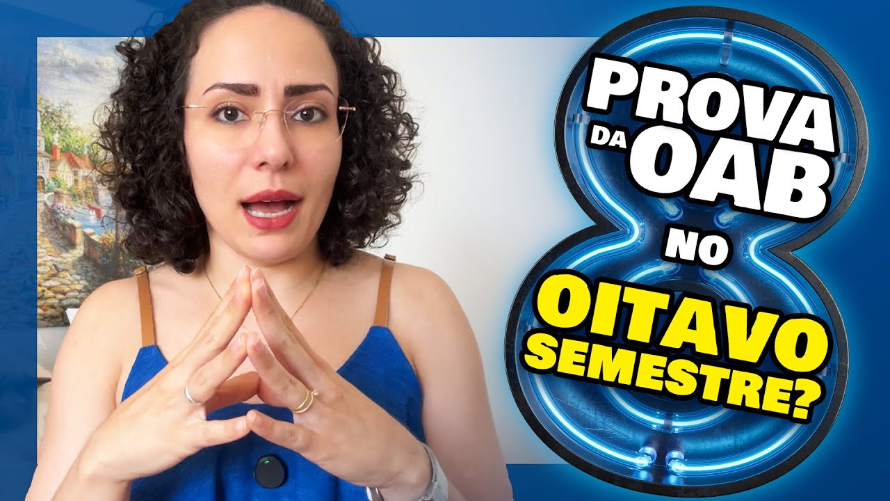 EXAME 45 OAB no 8&ordm; SEMESTRE, posso fazer? (8 per&iacute;odo no exame de ordem 45 - 2025)