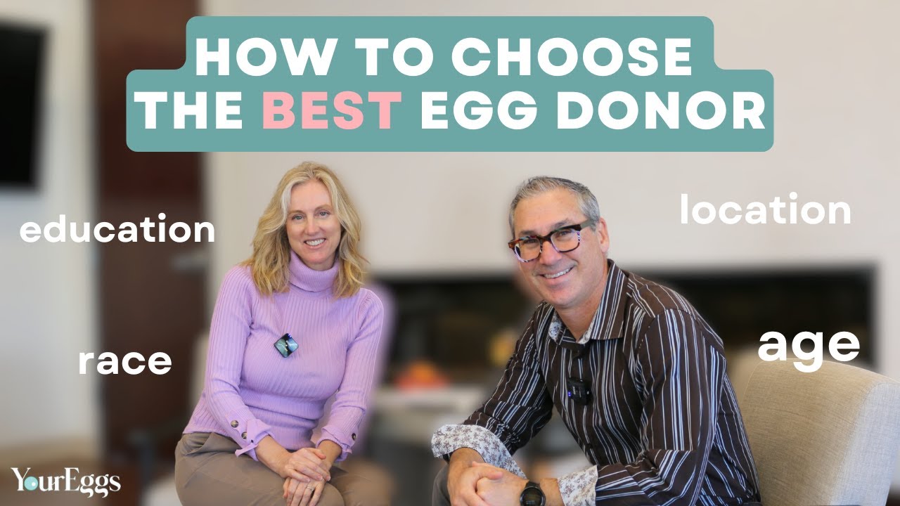 How To Choose The BEST Egg Donor For Your Family | YourEggs Egg Donation Agency
