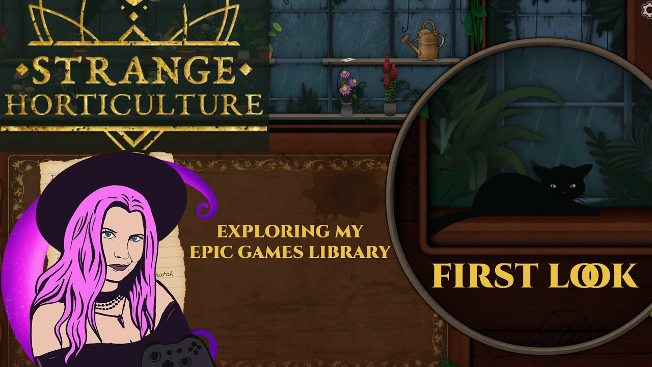 Strange Horticulture | Exploring My Epic Games Library | A Cozy First Look