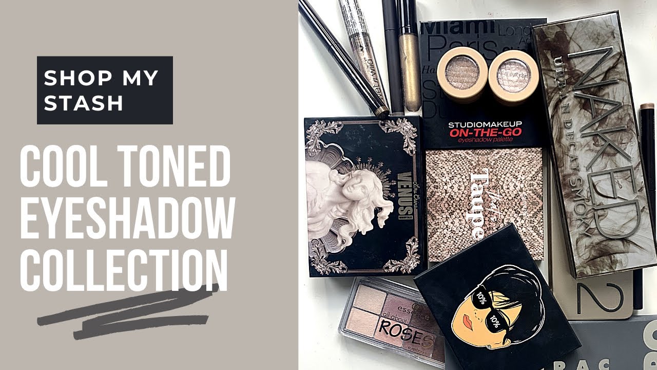 SHOP MY STASH - COOL TONED EYESHADOW PALETTES & SINGLES COLLECTION & SWATCHES